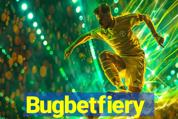 Bugbetfiery