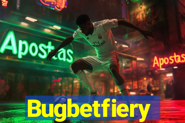 Bugbetfiery