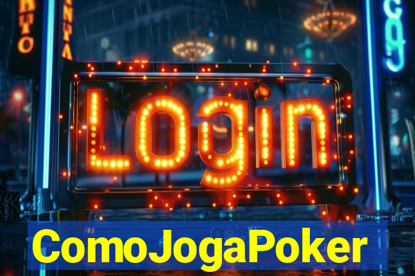 ComoJogaPoker
