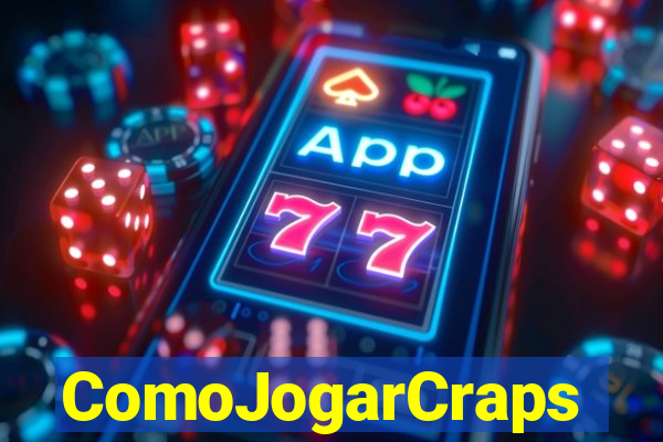ComoJogarCraps