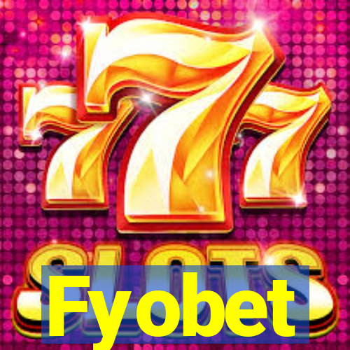 Fyobet