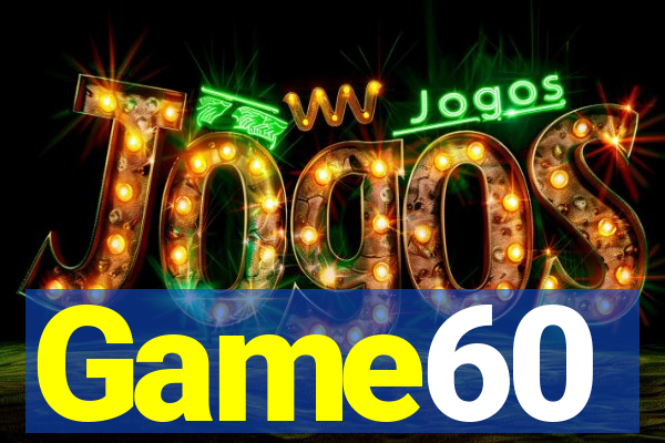 Game60