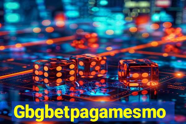 Gbgbetpagamesmo