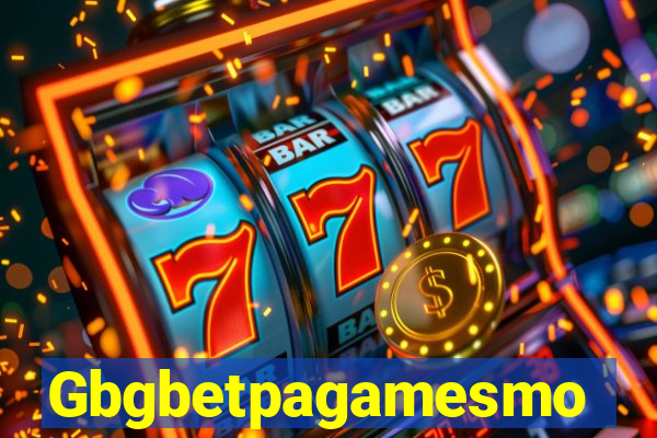 Gbgbetpagamesmo