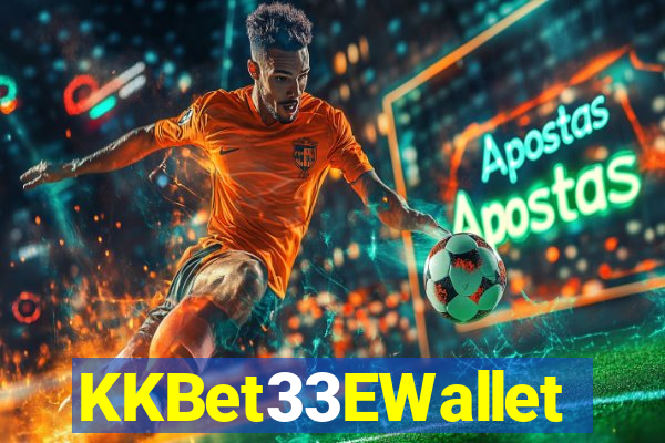 KKBet33EWallet