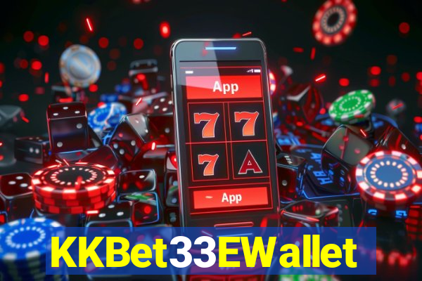 KKBet33EWallet