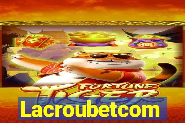 Lacroubetcom