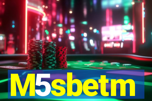 M5sbetm