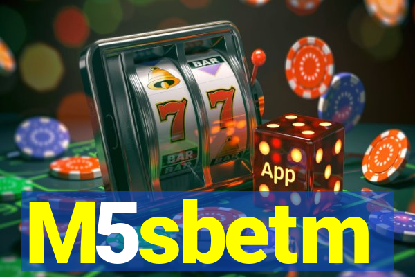 M5sbetm