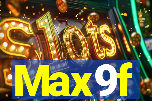 Max9f