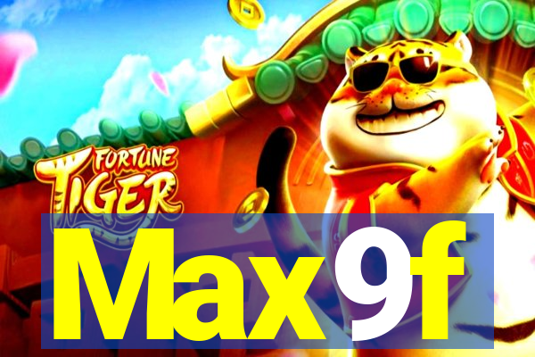 Max9f