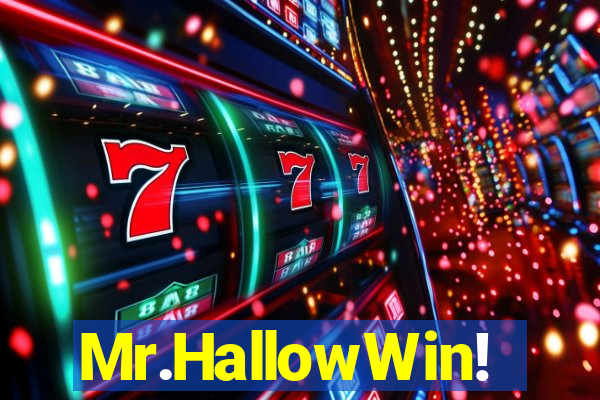 Mr.HallowWin!