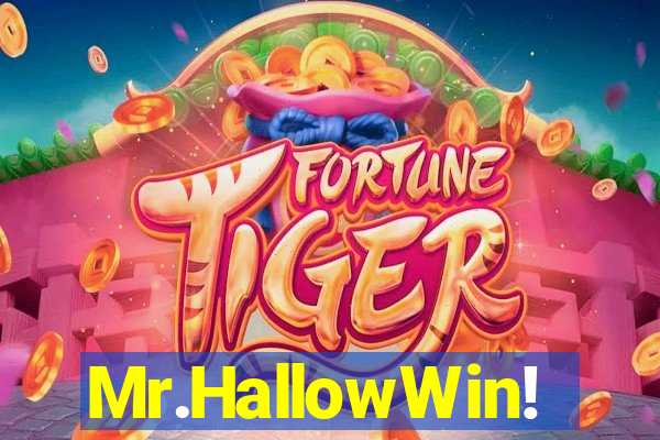 Mr.HallowWin!