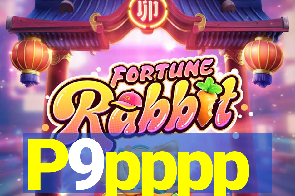 P9pppp