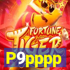 P9pppp