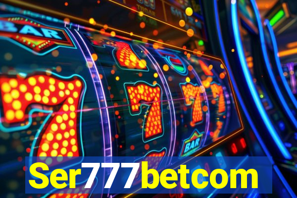 Ser777betcom