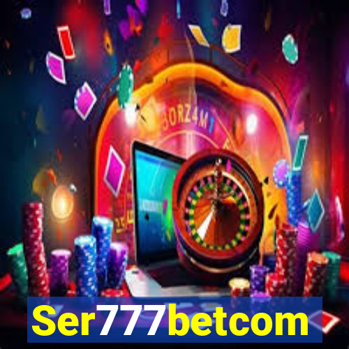 Ser777betcom