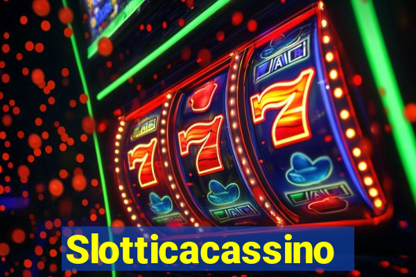 Slotticacassino
