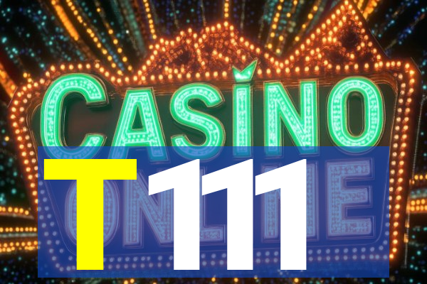 T111