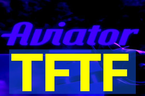 TFTF