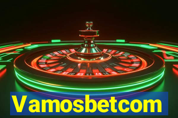Vamosbetcom