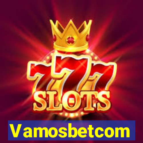 Vamosbetcom