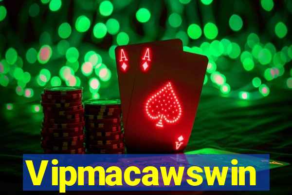 Vipmacawswin