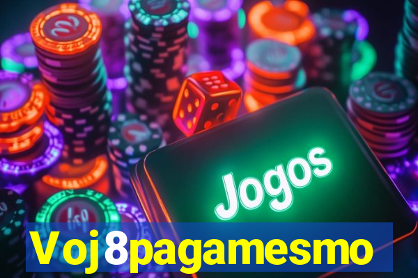 Voj8pagamesmo