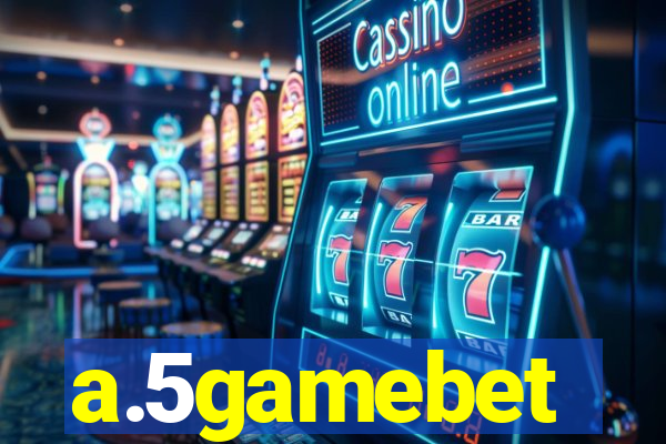 a.5gamebet
