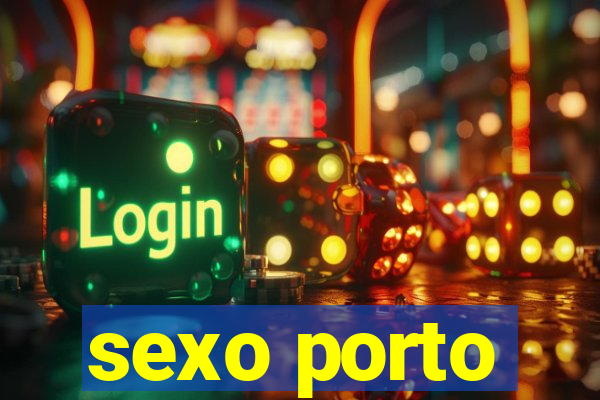 sexo porto