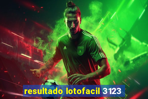 resultado lotofacil 3123