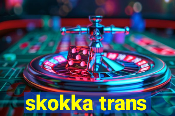 skokka trans