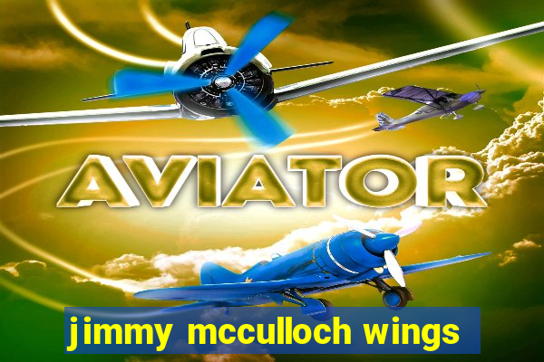 jimmy mcculloch wings