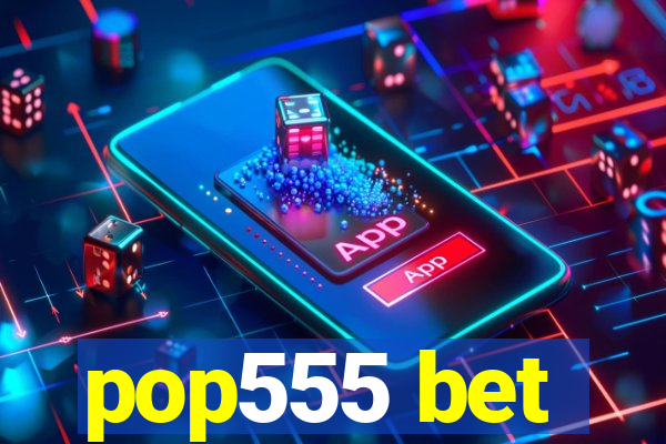 pop555 bet