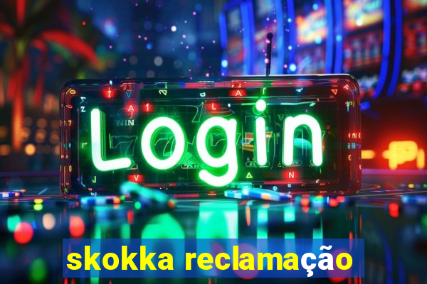 skokka reclamação