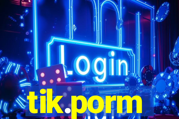 tik.porm
