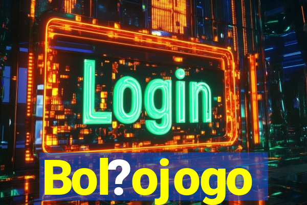 Bol?ojogo