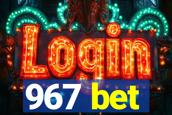 967 bet
