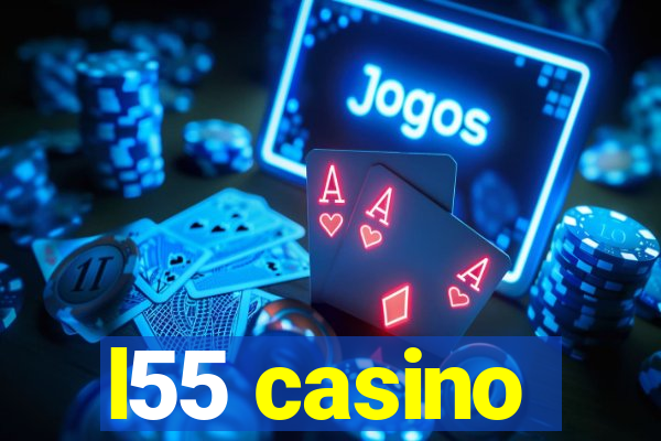 l55 casino