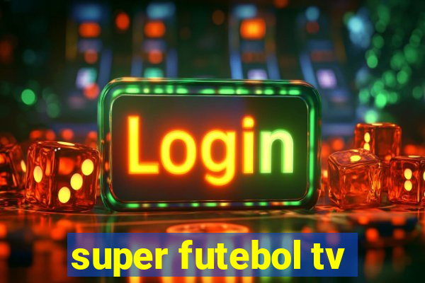 super futebol tv