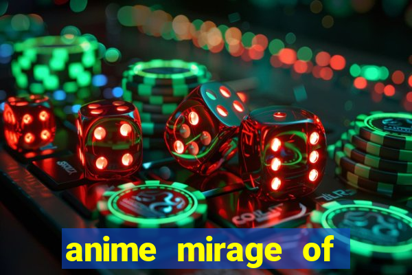anime mirage of blaze legendado