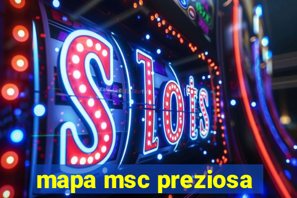 mapa msc preziosa
