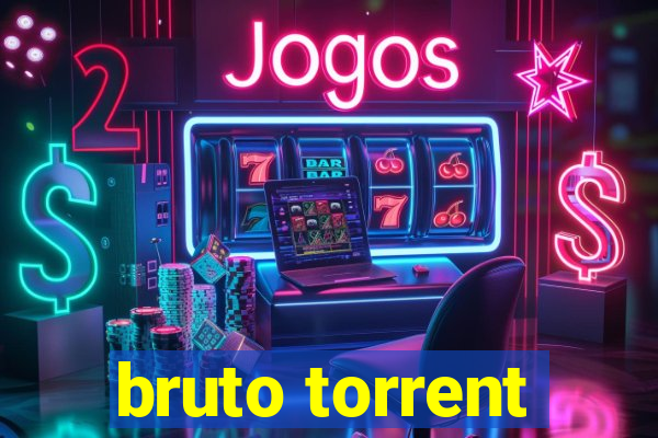 bruto torrent