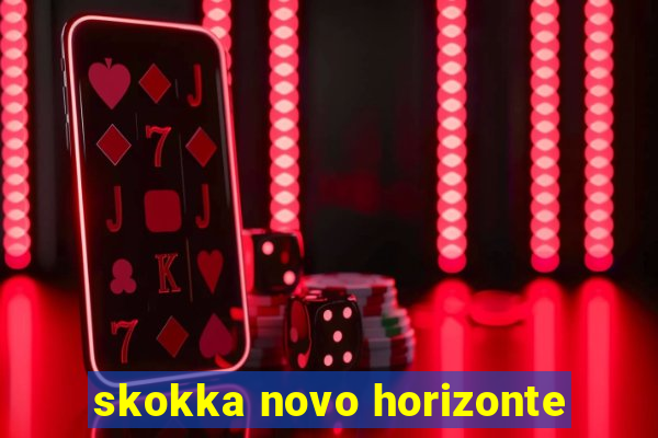skokka novo horizonte