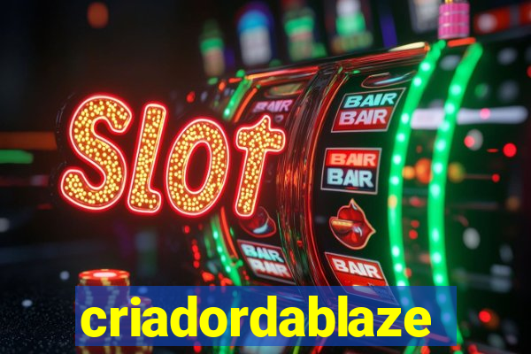 criadordablaze