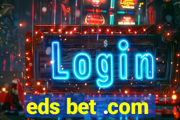 eds bet .com