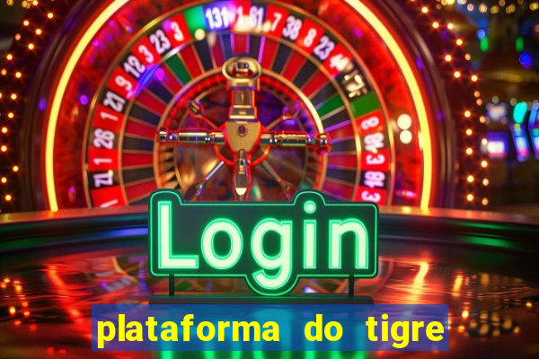 plataforma do tigre que paga no cadastro