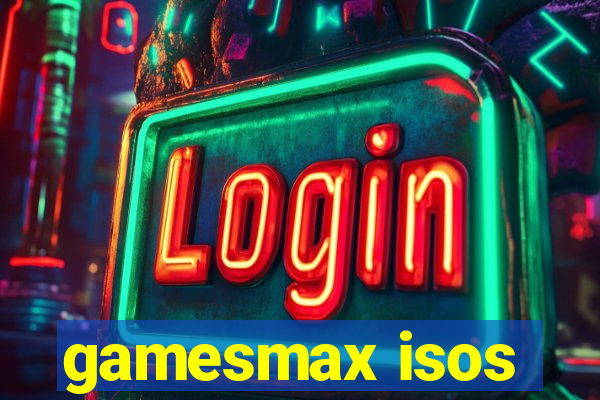 gamesmax isos