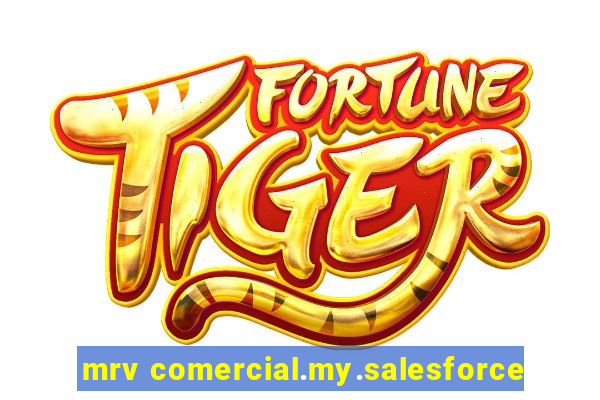mrv comercial.my.salesforce