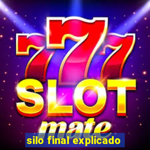 silo final explicado